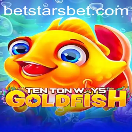 Exploring the Vibrant World of TenTonWaysGoldfish with Betstars